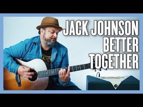 Jack Johnson Better Together Guitar Lesson + Tutorial