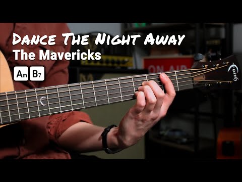 SONG 5 &#039;Dance The Night Away&#039; by Mavericks // 10 SONGS WITH 2 CHORDS 1 BARRE CHORD