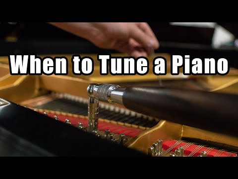 When to Tune a Piano - How Often Should you Tune a Piano - How to Tune a Piano