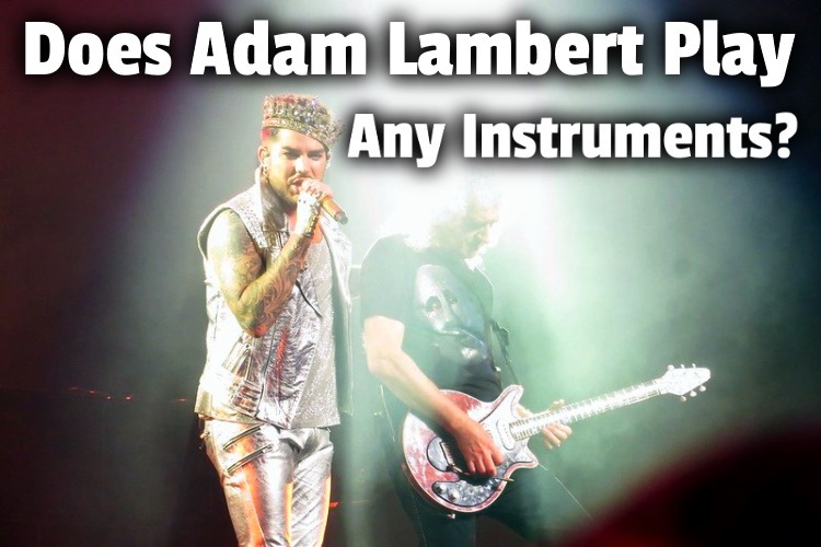 Adam Lambert play instruments lg