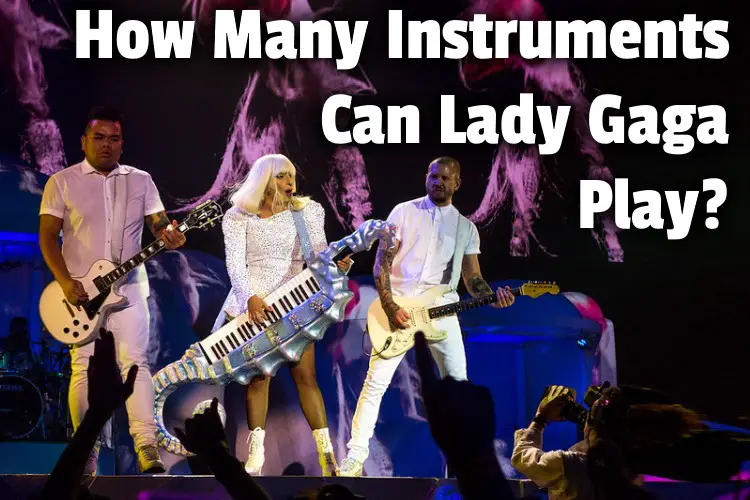 instruments Lady Gaga play lg